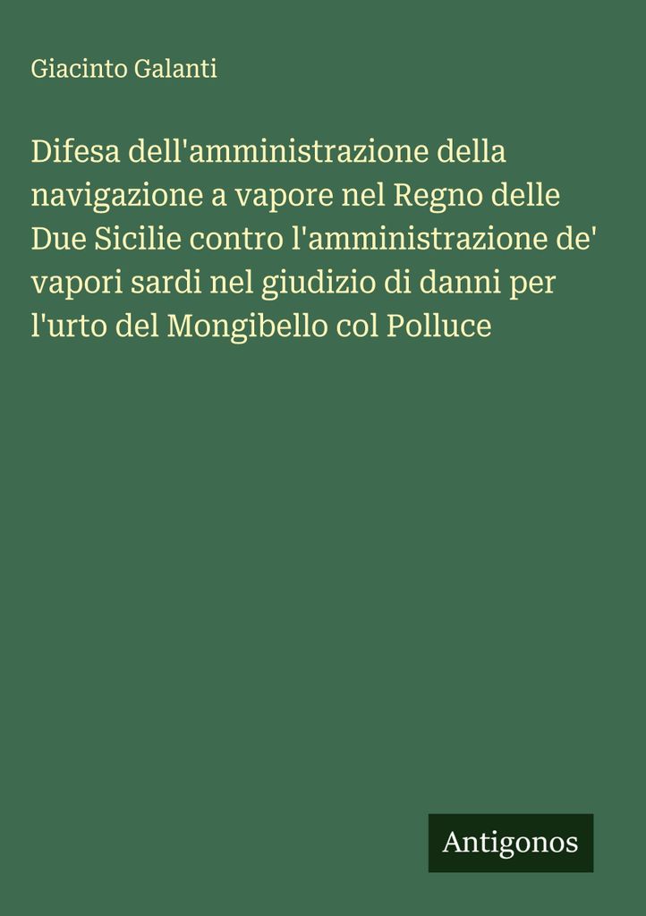 Difesa dell'amministrazione della navigazione a vapore nel Regno delle Due Sicilie contro l'amministrazione de' vapori sardi nel giudizio di danni ...