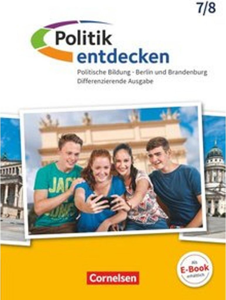 Politik entdecken 7./8. Schuljahr - Differenzierende Ausgabe Sekundarstufe I Berlin und Brandenburg - Schülerbuch