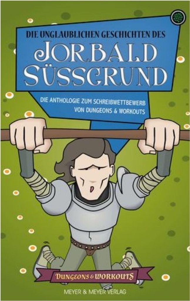 Die unglaublichen Geschichten des Jorbald Süßgrund