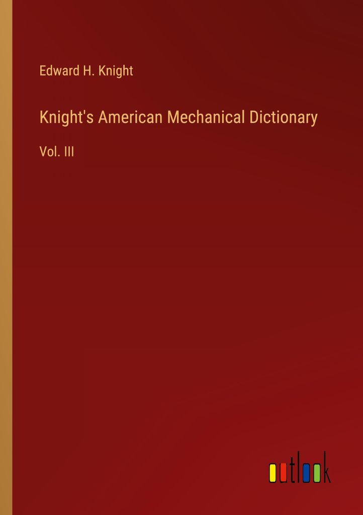Knight's American Mechanical Dictionary