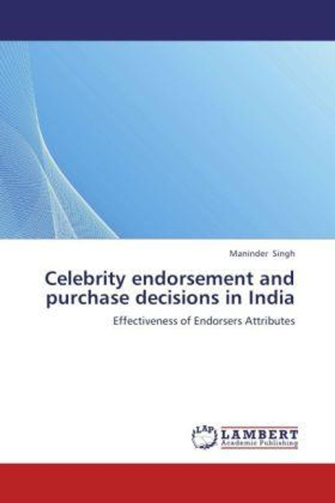 Singh, M: Celebrity endorsement and purchase decisions in In