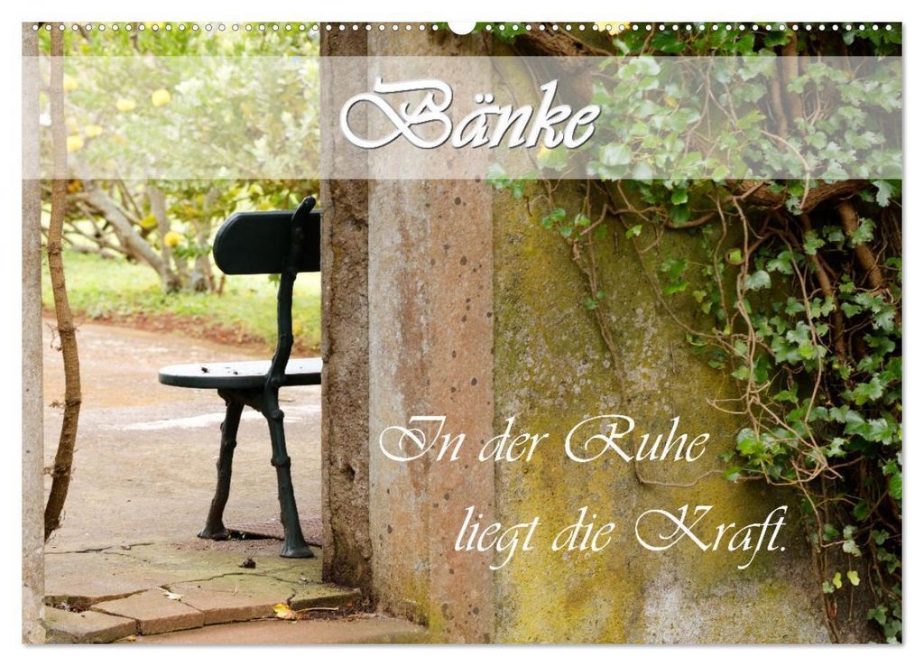 Bänke. In der Ruhe liegt die Kraft. (Wandkalender 2026 DIN A2 quer), CALVENDO Monatskalender