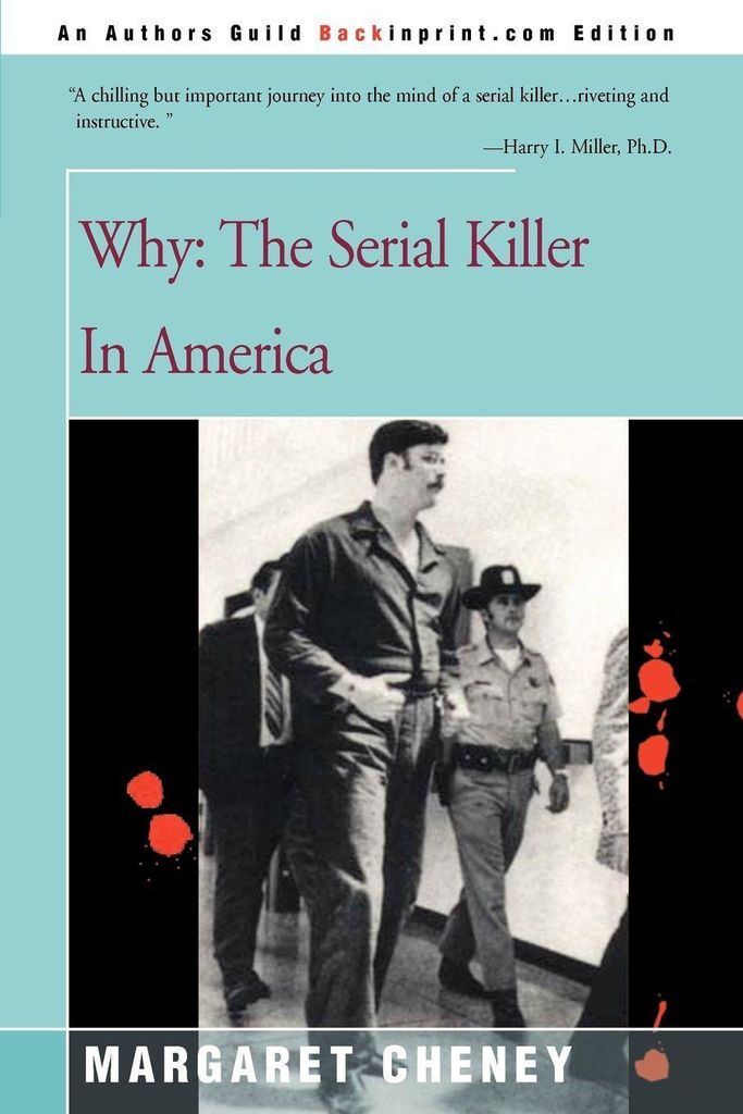 Why: The Serial Killer in America, Cheney, Margaret New,,