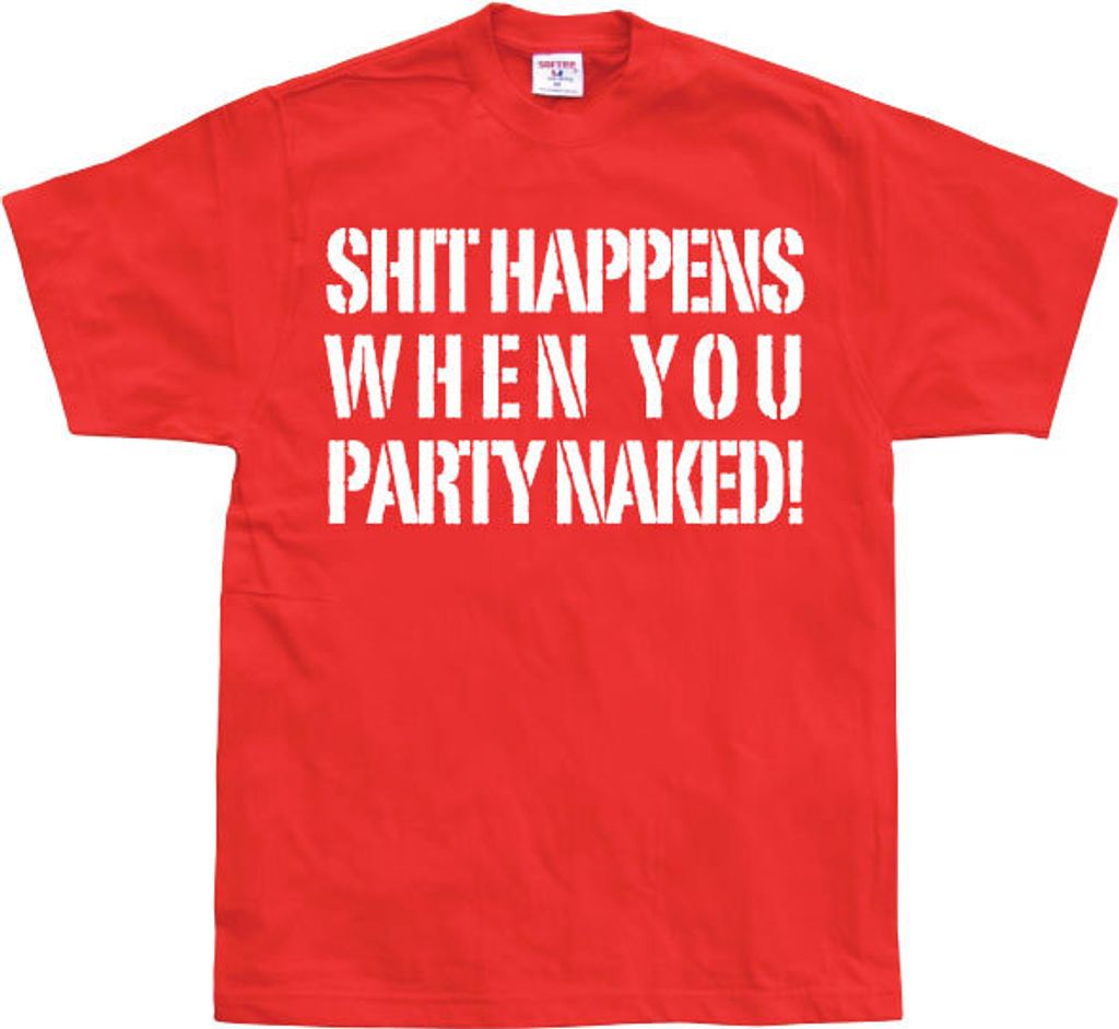 Shit happens when you party naked! - X-Large - Red