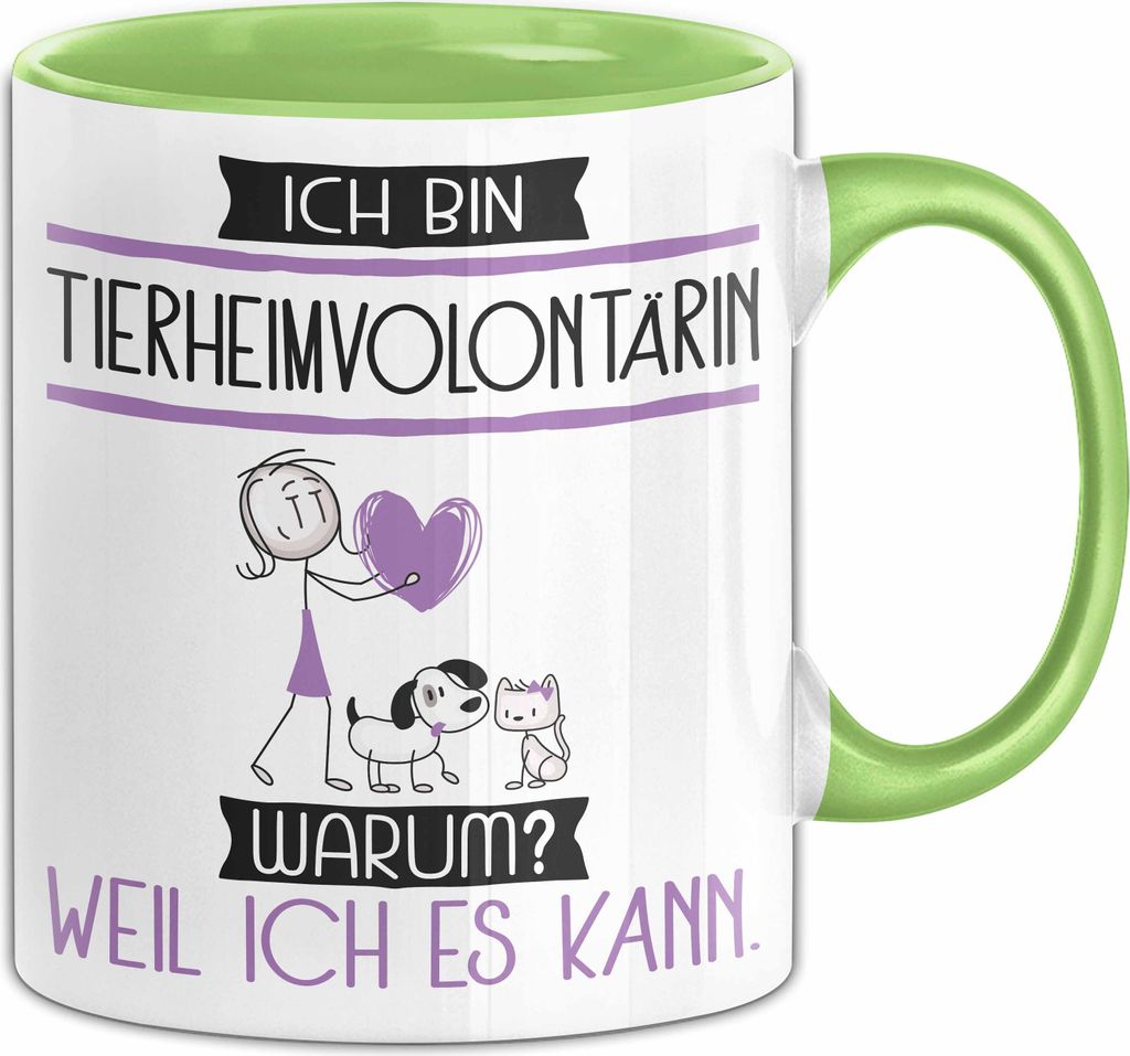 Tierheimvolontärin Tasse Geschenk Ich Bin Tierheimvolontärin Warum Weil Ich Es Kann Geschenkidee Geburtstag (Grün)