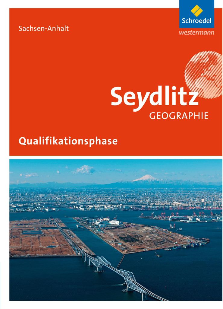 Seydlitz Geographie. Schulbuch Qualifikationsphase. Sekundarstufe 2. Sachsen-Anhalt