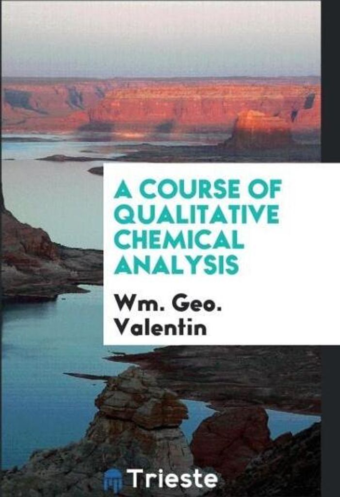 A Course of Qualitative Chemical Analysis