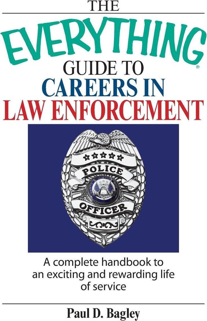 The Everything Guide to Careers in Law Enforcement