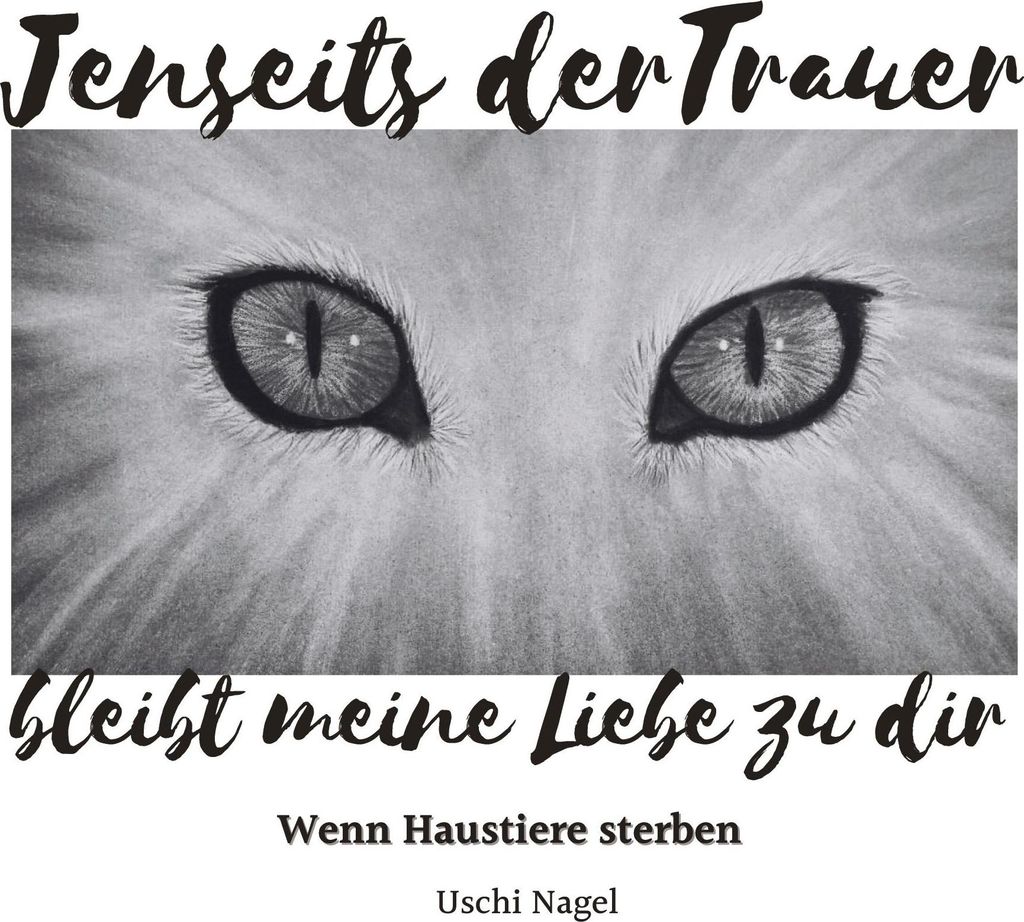 Jenseits der Trauer bleibt meine Liebe zu dir