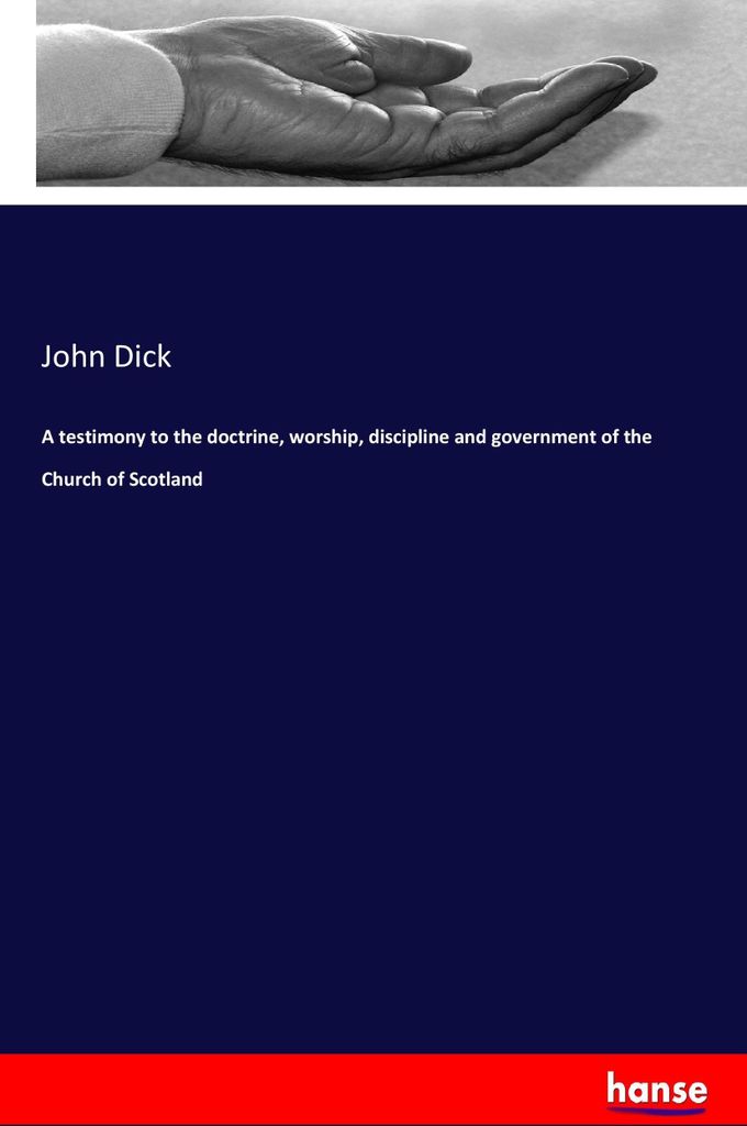 A testimony to the doctrine, worship, discipline and government of the Church of Scotland