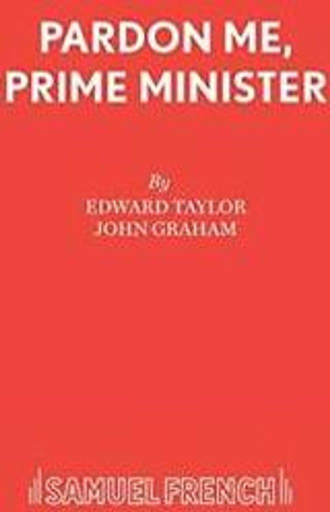 Pardon Me, Prime Minister. Taylor, Edward .=