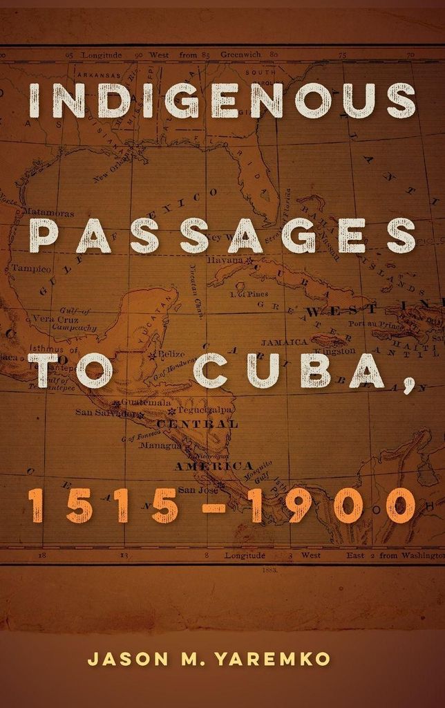 Indigenous Passages to Cuba, 1515-1900