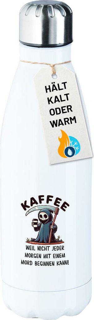 Huuraa Trinkflasche Kaffee weil morgens keinen Mord Sensenmann 500ml White Edelstahl Wasserflasche Trinkflasche Geschenkidee