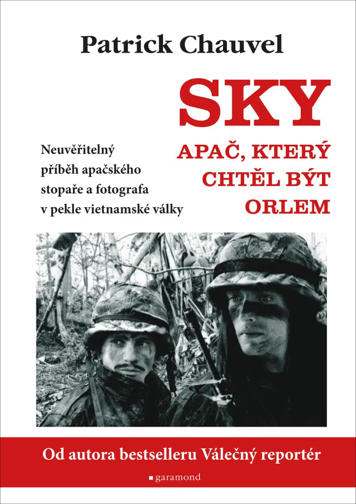 Sky : Apač, který chtěl být orlem - Récit de Vie Inédit de P. Chauvel