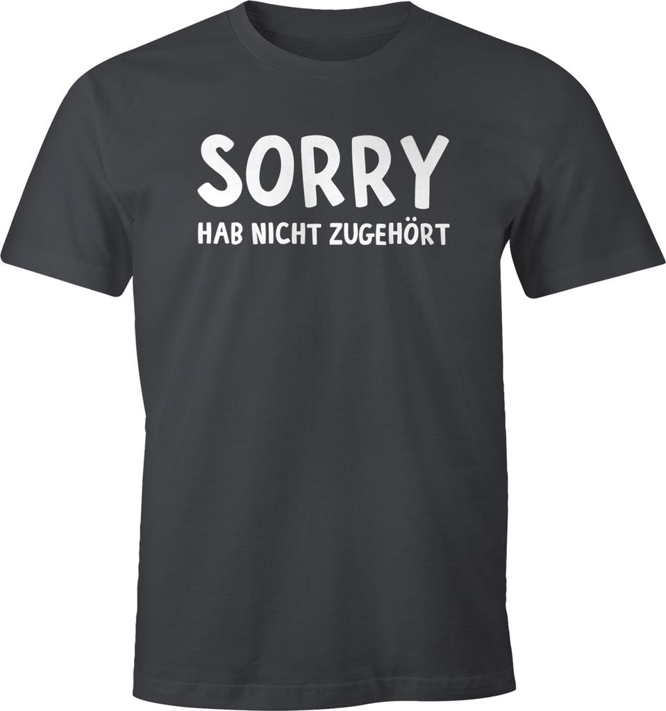 Herren T-Shirt Fun-Shirt Spruch-Shirt Sorry hab nicht zugehört Moonworks dunkelgrau XL