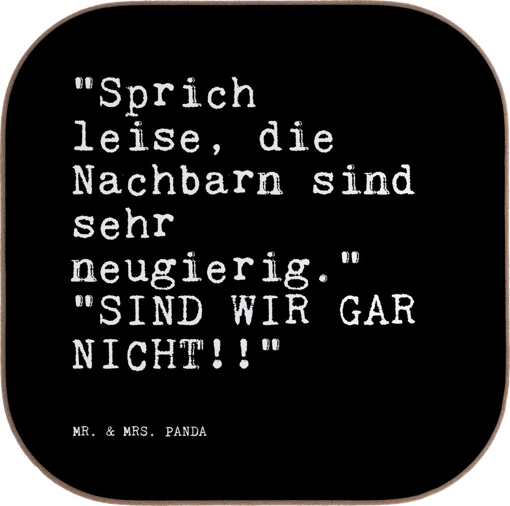 Mr. & Mrs. Panda Untersetzer für Gläser "Sprich leise, die Nachbarn... - Schwarz - Geschenk, Kaffeeuntersetzer, Mitbringsel, Coaster, Nachbarscha...