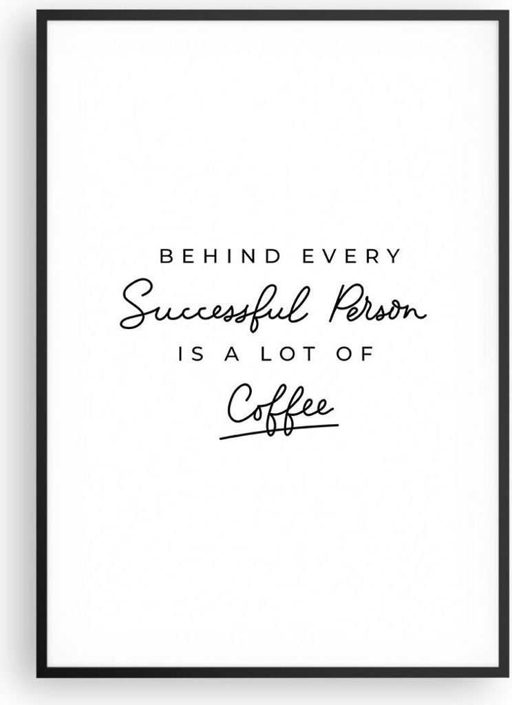 Gerahmtes Poster - Schwarzer Rahmen - Kaffee Prinzip Erfolg - 70x100 cm - Wand Bild - Wanddeko - Wandbilder - Wandposter - Bilderrahmen - Bilder - ...