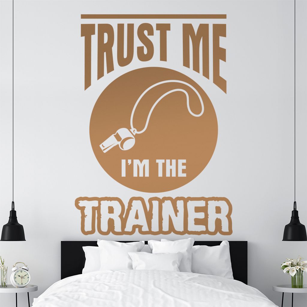Trust me im the trainer Wandtattoo Wandaufkleber Wall Sticker - Dekoration, Küche, Wohnzimmer, Schlafzimmer, Badezimmer