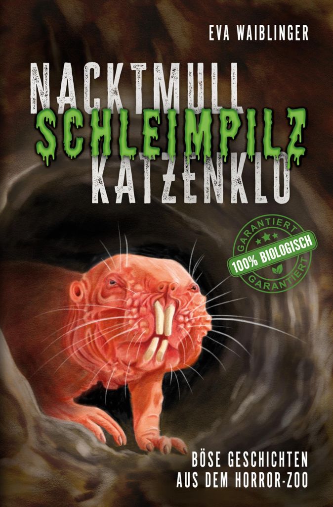 Nacktmull, Schleimpilz, Katzenklo - Böse Geschichten aus dem Horror-Zoo