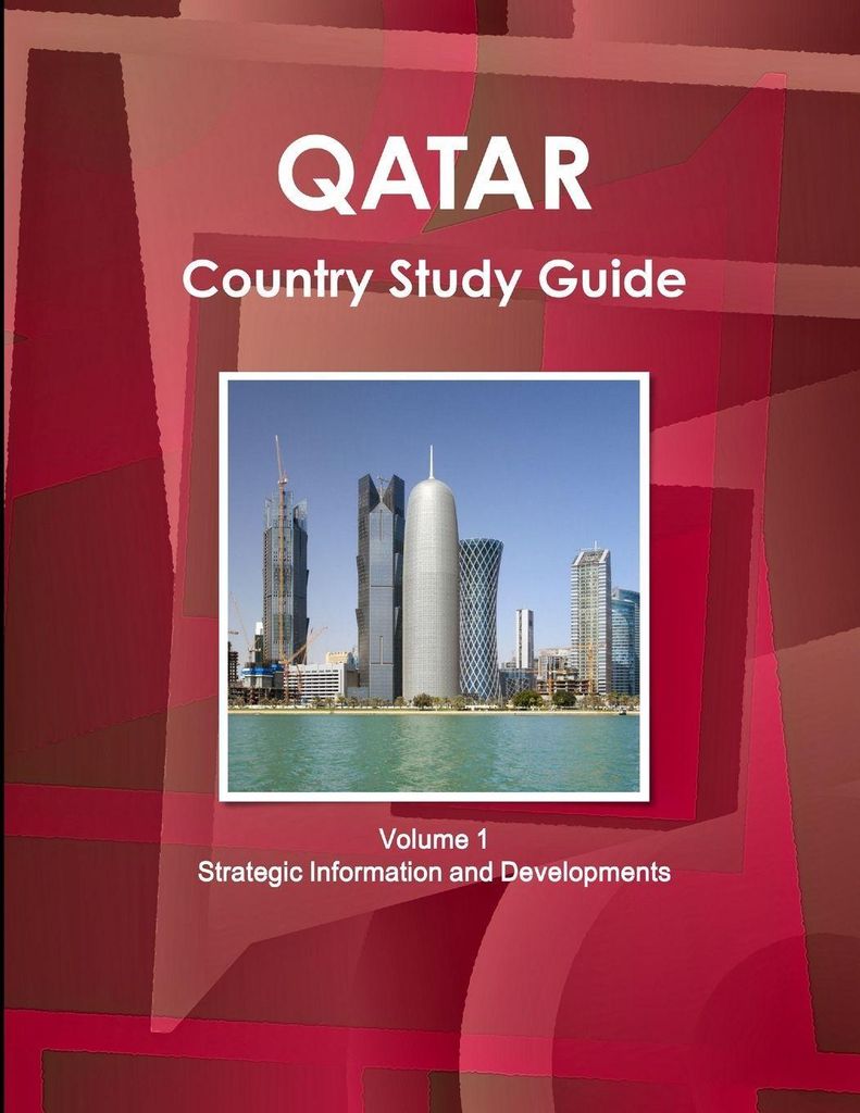 Qatar Country Study Guide Volume 1 Strategic In. IBP, Inc..