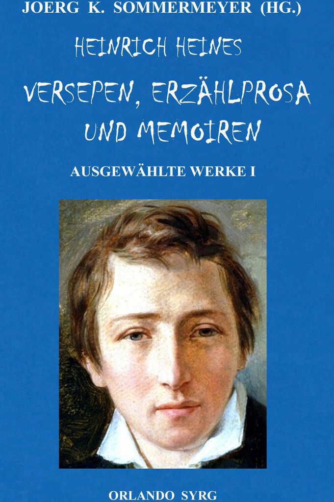 Heinrich Heines Versepen, Erzählprosa und Memoiren. Ausgewählte Werke I