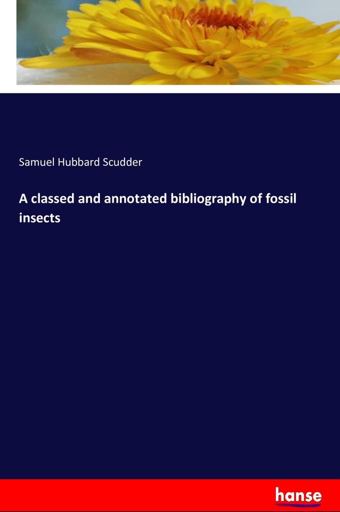 A classed and annotated bibliography of fossil insects