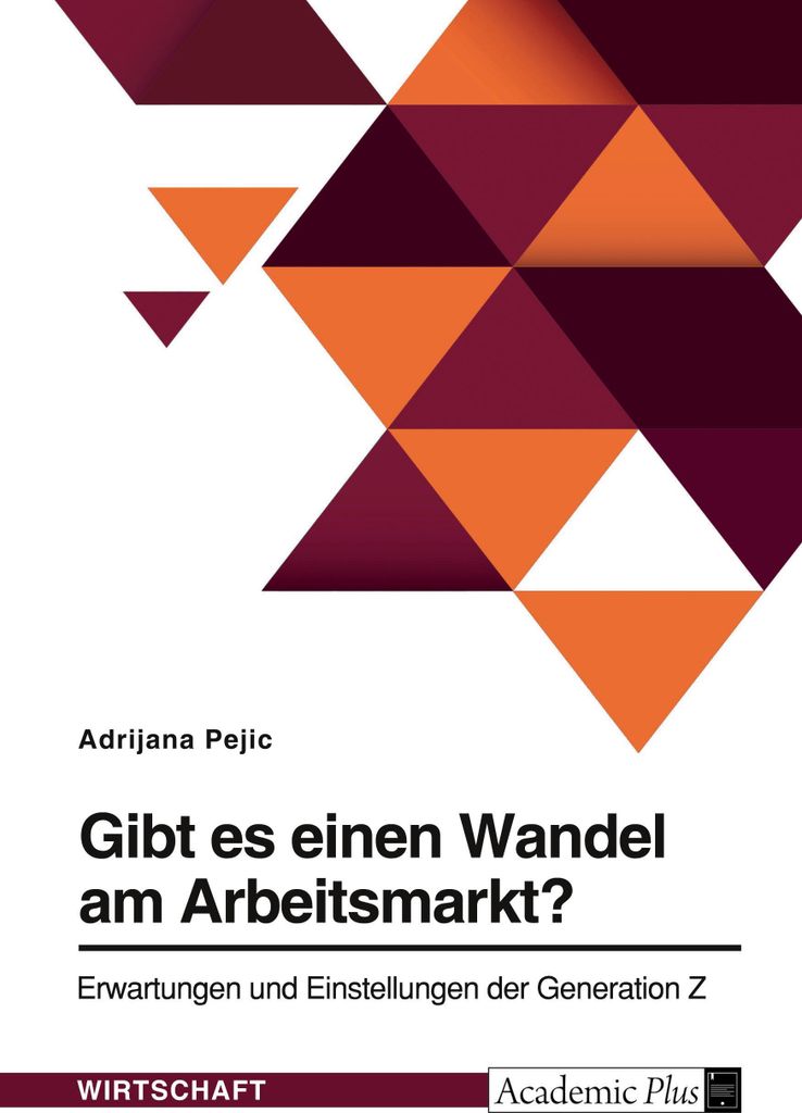 Gibt es einen Wandel am Arbeitsmarkt? Erwartungen und Einstellungen der Generation Z