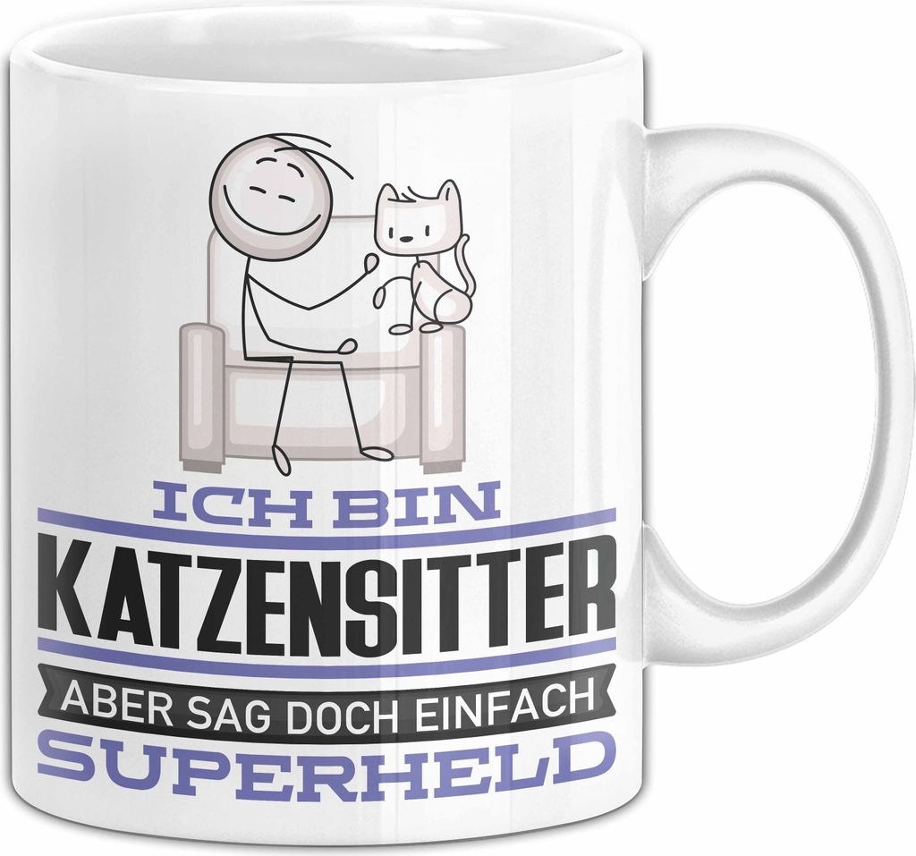 Katzensitter Geschenk Tasse Ich Bin Katzensitter Aber Sag Doch Einfach Superheld Lustige Geschenkdiee für Katzensitter Kaffee-Becher (Weiß)