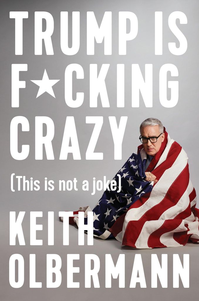 Trump Is F\*cking Crazy: (This Is Not a Joke)