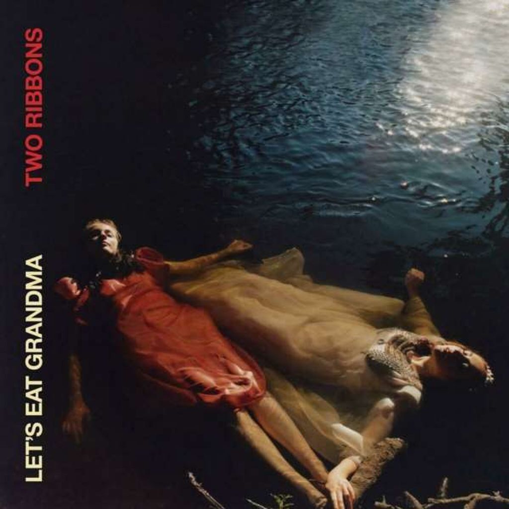 Let's Eat Grandma: Two Ribbons