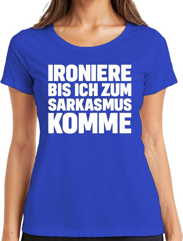 Ironiere bis ich zum Sarkasmus komme sarkastisch frech Geschenk Damen T-Shirt, Blau, M