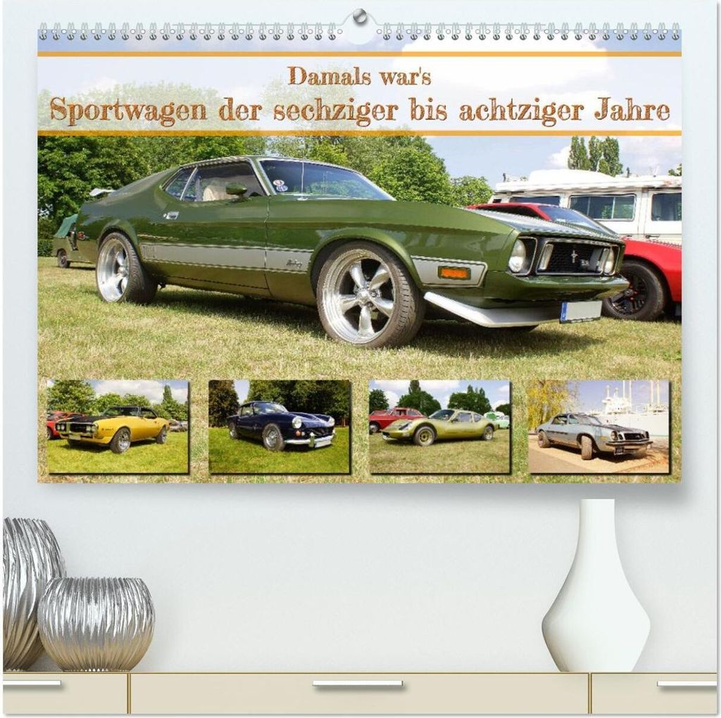 Damals war's - Sportwagen der sechziger bis achtziger Jahre (hochwertiger Premium Wandkalender 2026 DIN A2 quer), Kunstdruck in Hochglanz