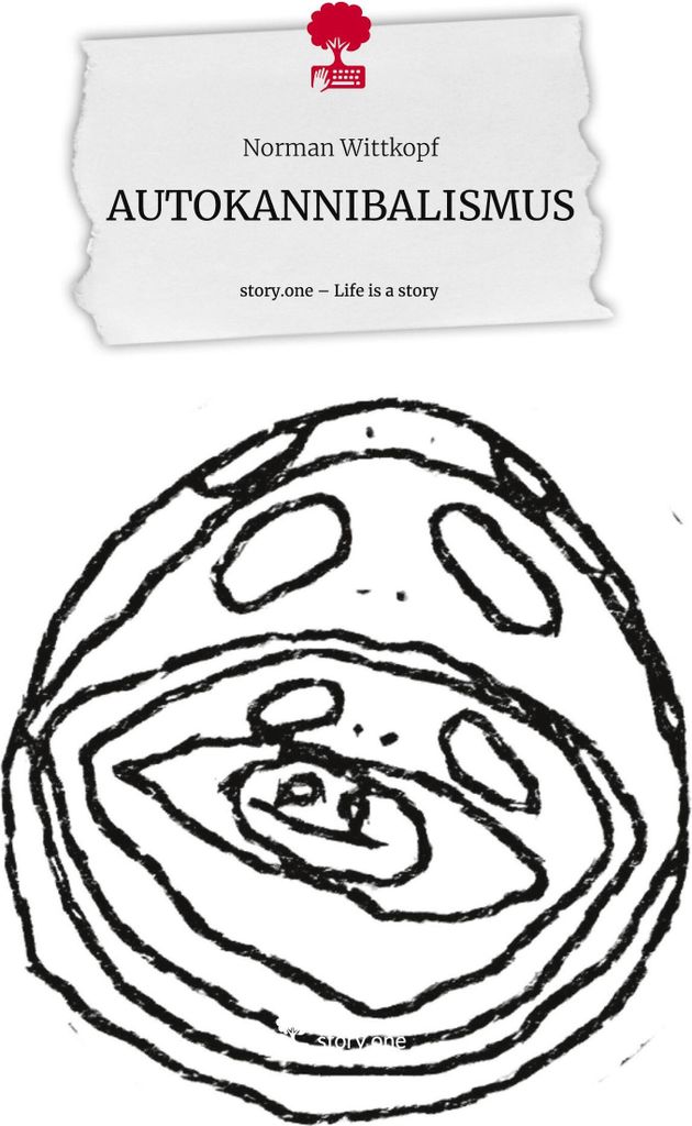 AUTOKANNIBALISMUS. Life is a Story - story.one
