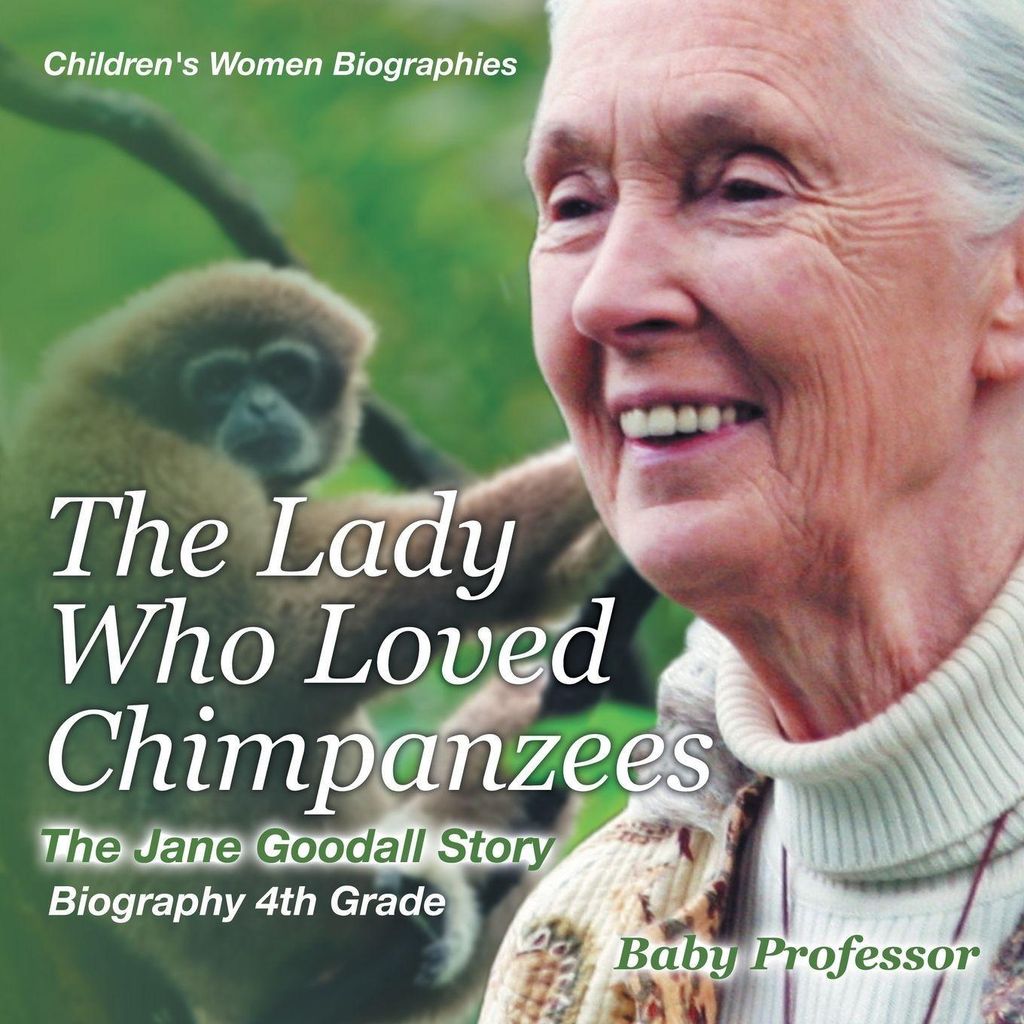 The Lady Who Loved Chimpanzees - The Jane Goodall Story