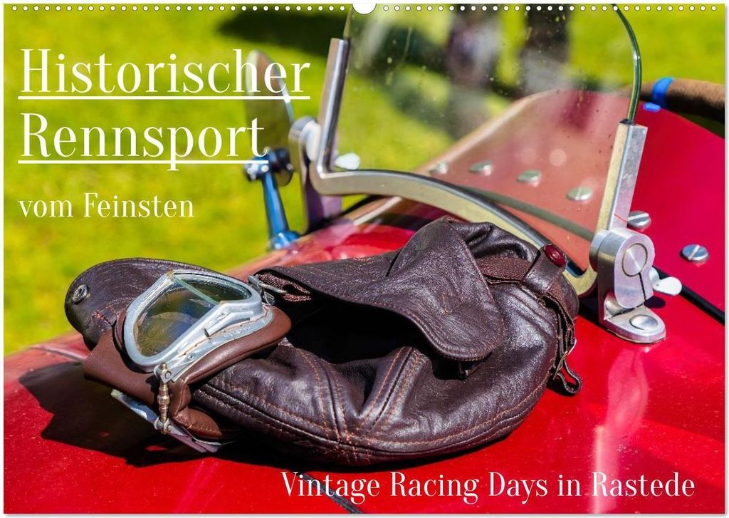 Historischer Rennsport - vom Feinsten (Wandkalender 2026 DIN A2 quer), CALVENDO Monatskalender