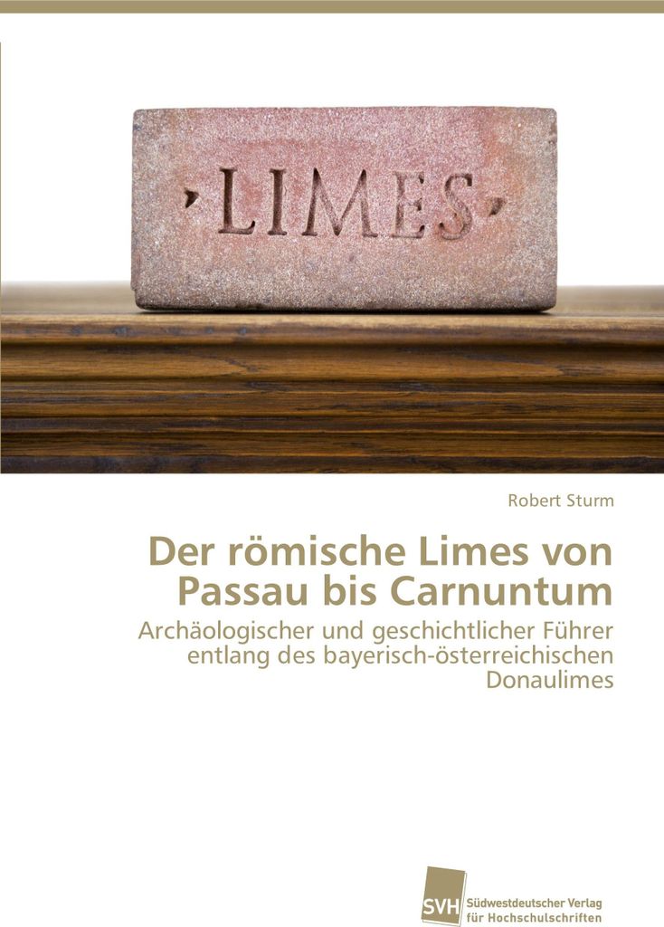 Der römische Limes von Passau bis Carnuntum
