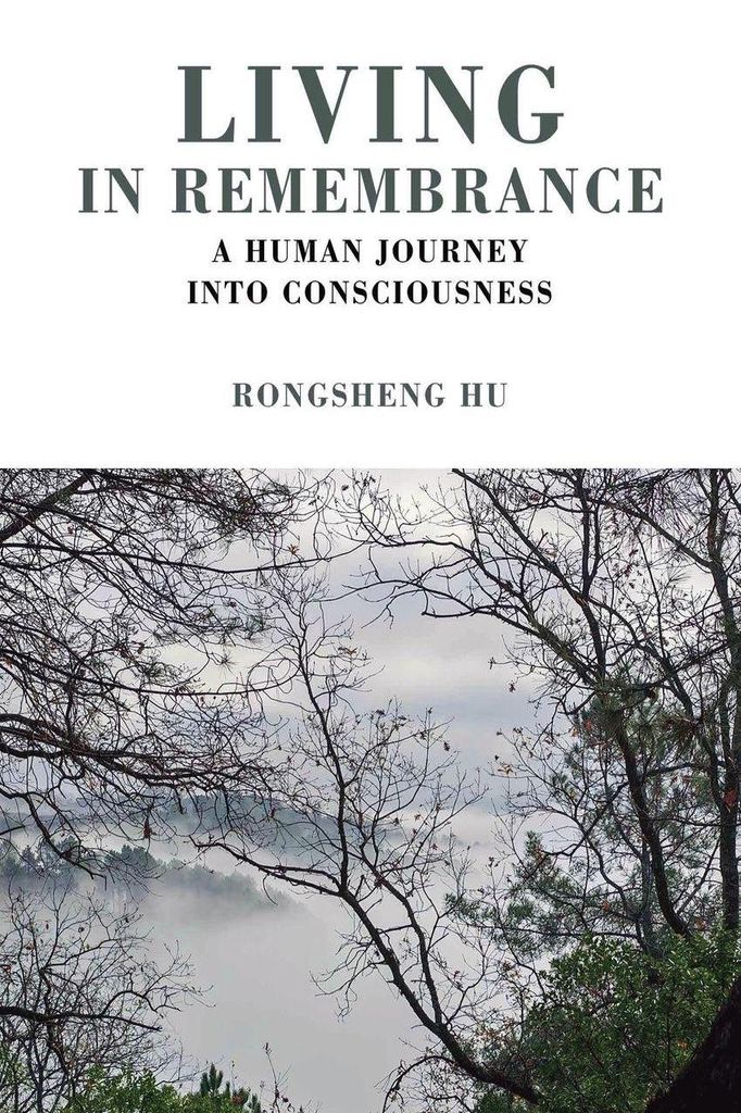 Living in Remembrance, a Human Journey into Consciousness