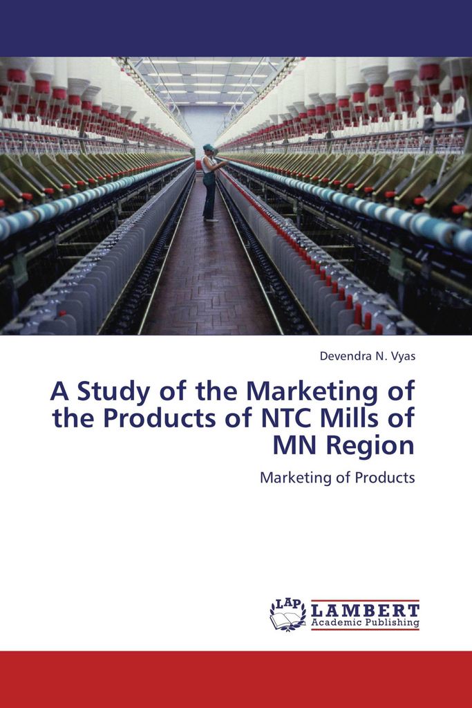 A Study of the Marketing of the Products of NTC Mills of MN Region