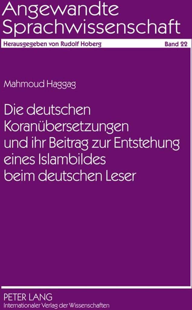 Die deutschen Koranübersetzungen und ihr Beitrag zur Entstehung eines Islambildes beim deutschen Leser