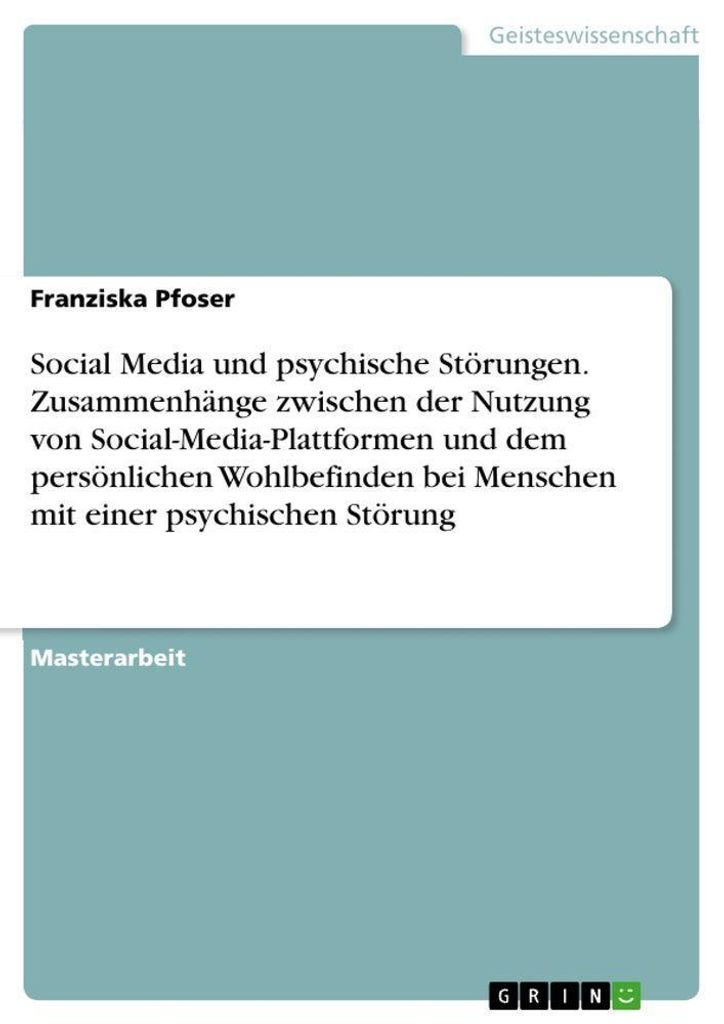 Social Media und psychische Störungen. Zusammenhänge zwischen der Nutzung von Social-Media-Plattformen und dem persönlichen Wohlbefinden bei Men...