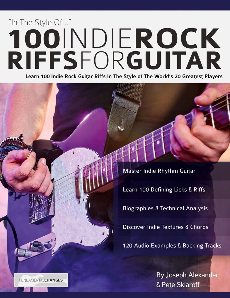 100 Indie Rock Riffs for Guitar: Lernen Sie 100 Riffs im Stil der 20 größten Spieler