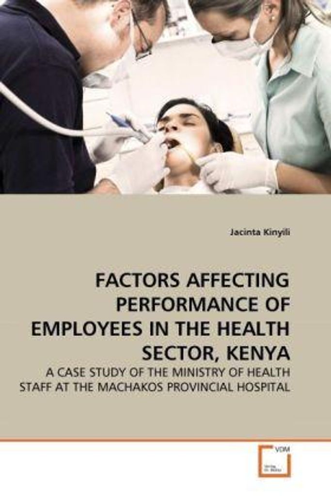 Factors Affecting Performance Of Employees In The Health Sector, Kenya