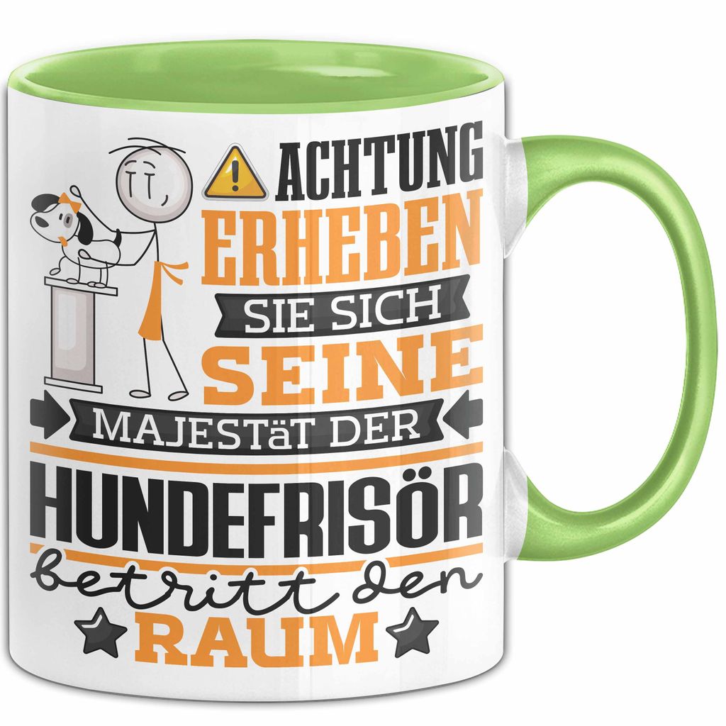 Hundefrisör Geschenk Tasse Lustiger Spruch Erheben Sie Sich Der Hundefrisör Betritt den Raum (Grün)