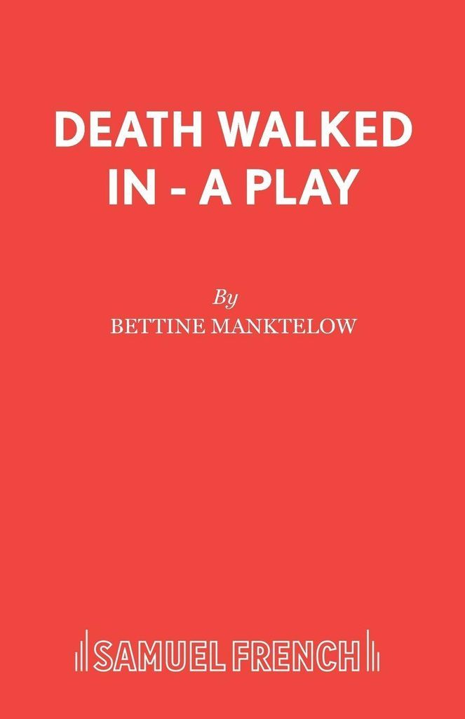 Death Walked In - A Play
