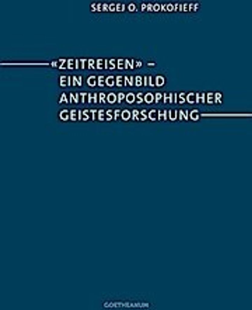 Zeitreisen - ein Gegenbild anthroposophischer Geistesforschung