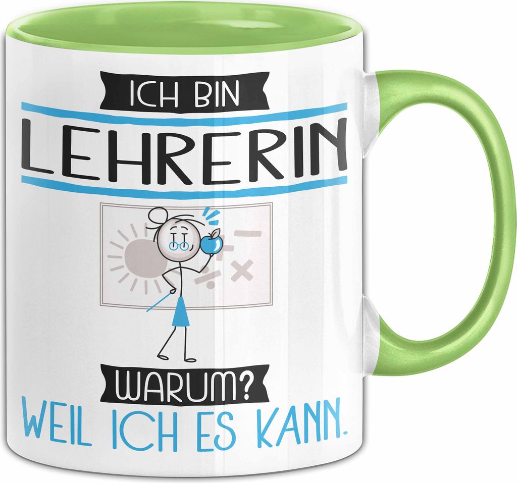 Lehrerin Tasse Geschenk Ich Bin Lehrerin Warum Weil Ich Es Kann Geschenkidee Geburtstag (Grün)