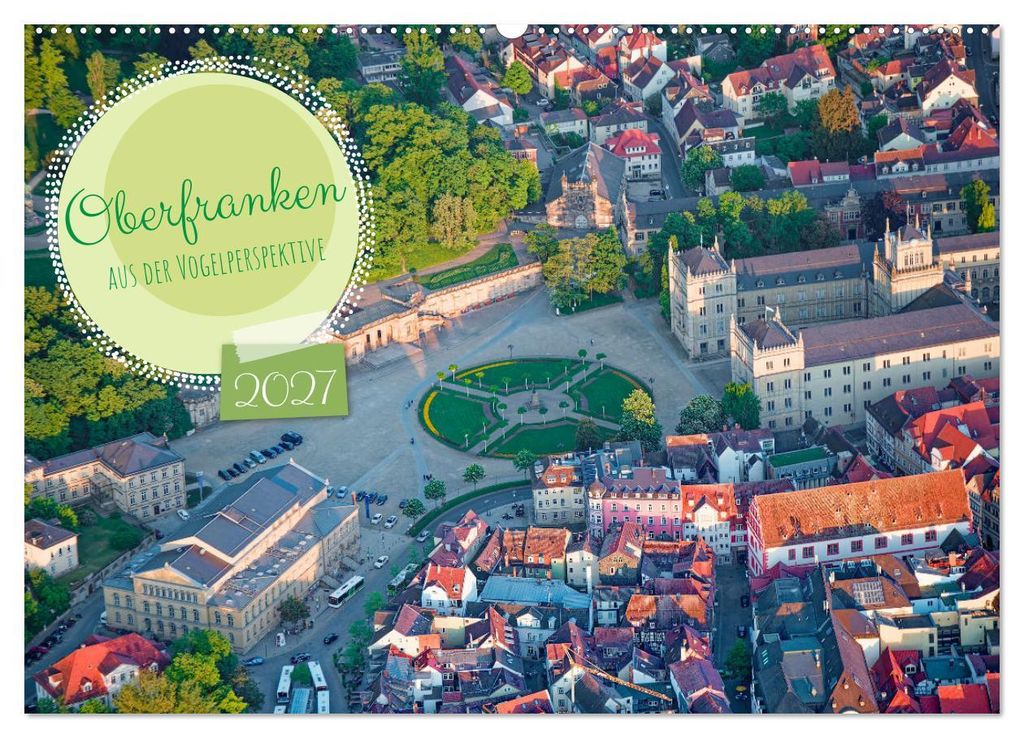 Oberfranken aus der Vogelperspektive (Wandkalender 2027 DIN A2 quer), CALVENDO Monatskalender