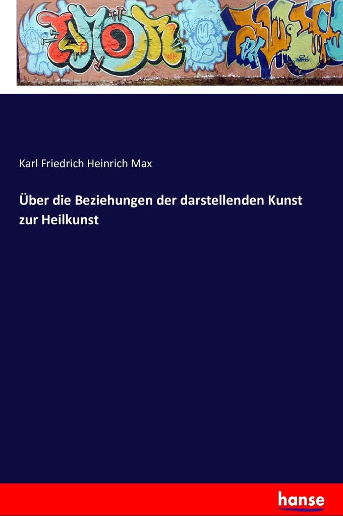 Über die Beziehungen der darstellenden Kunst zur Heilkunst