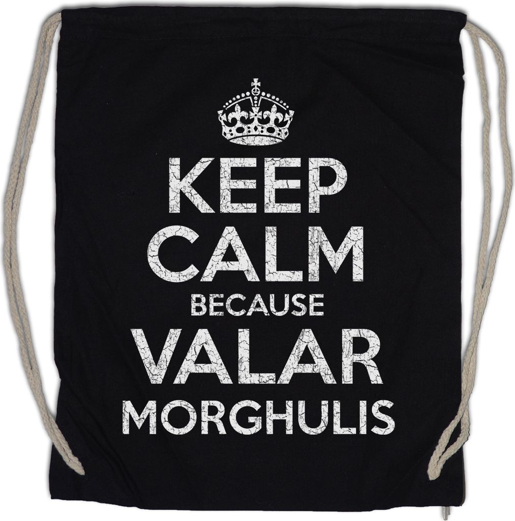 Urban Backwoods Keep Calm Because Valar Morghulis, Turnbeutel, Farbe: Schwarz