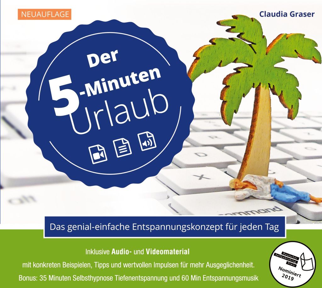 Der 5-Minuten-Urlaub: Das genial-einfache Entspannungskonzept für jeden Tag